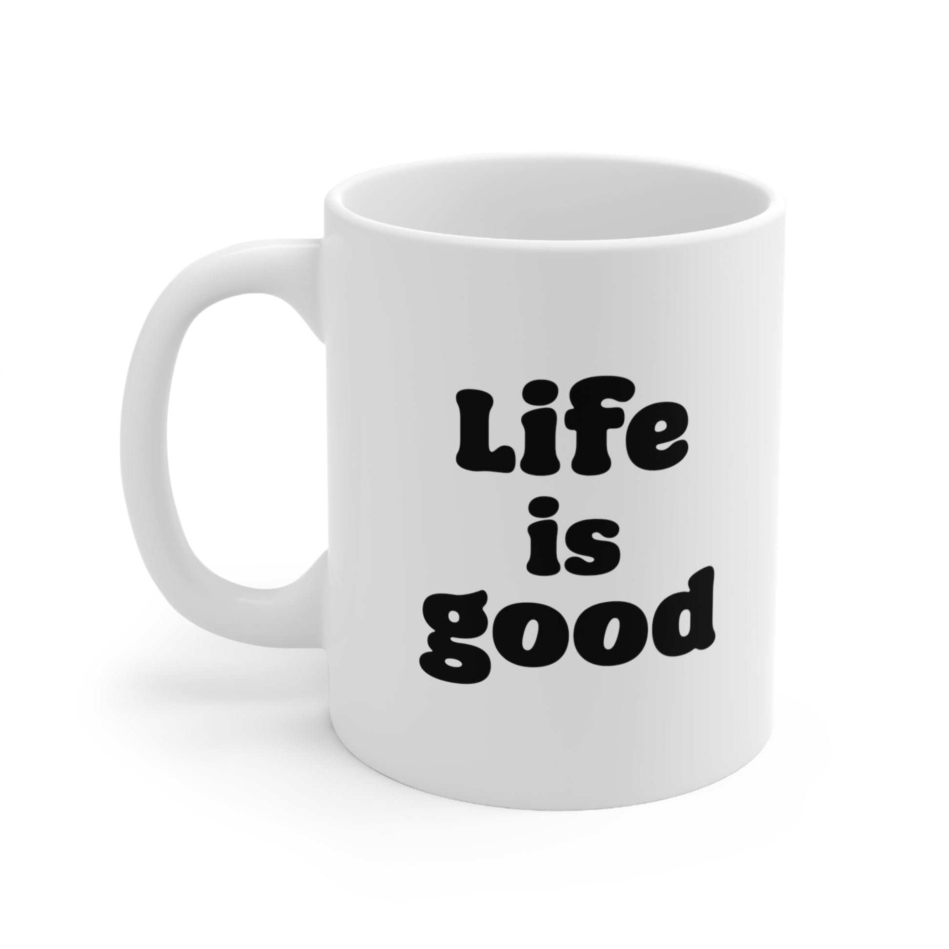 Life is Good Coffee Mug