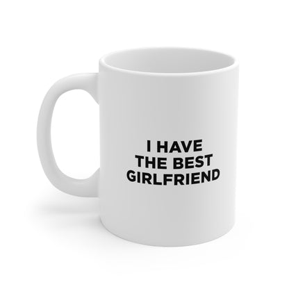 I Have The Best Girlfriend Coffee Mug