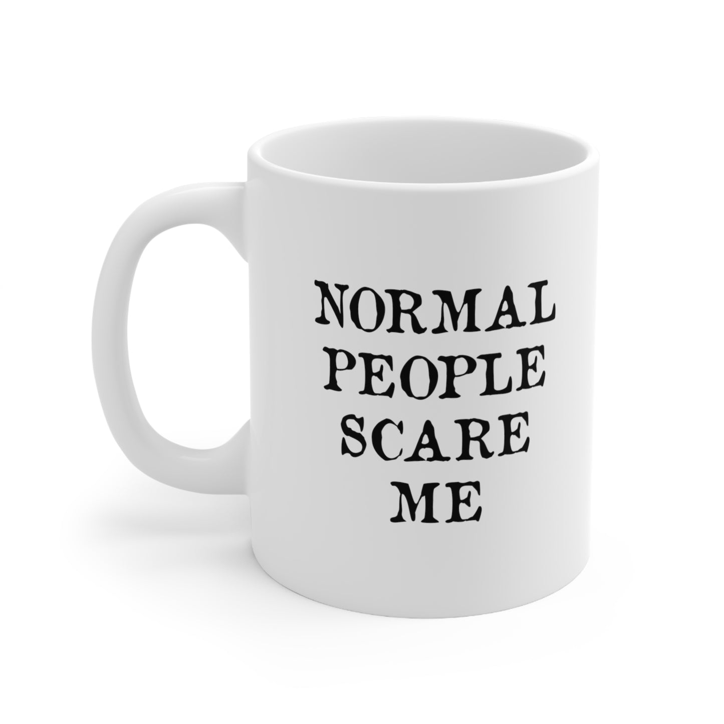 Normal People Scare Me Coffee Mug