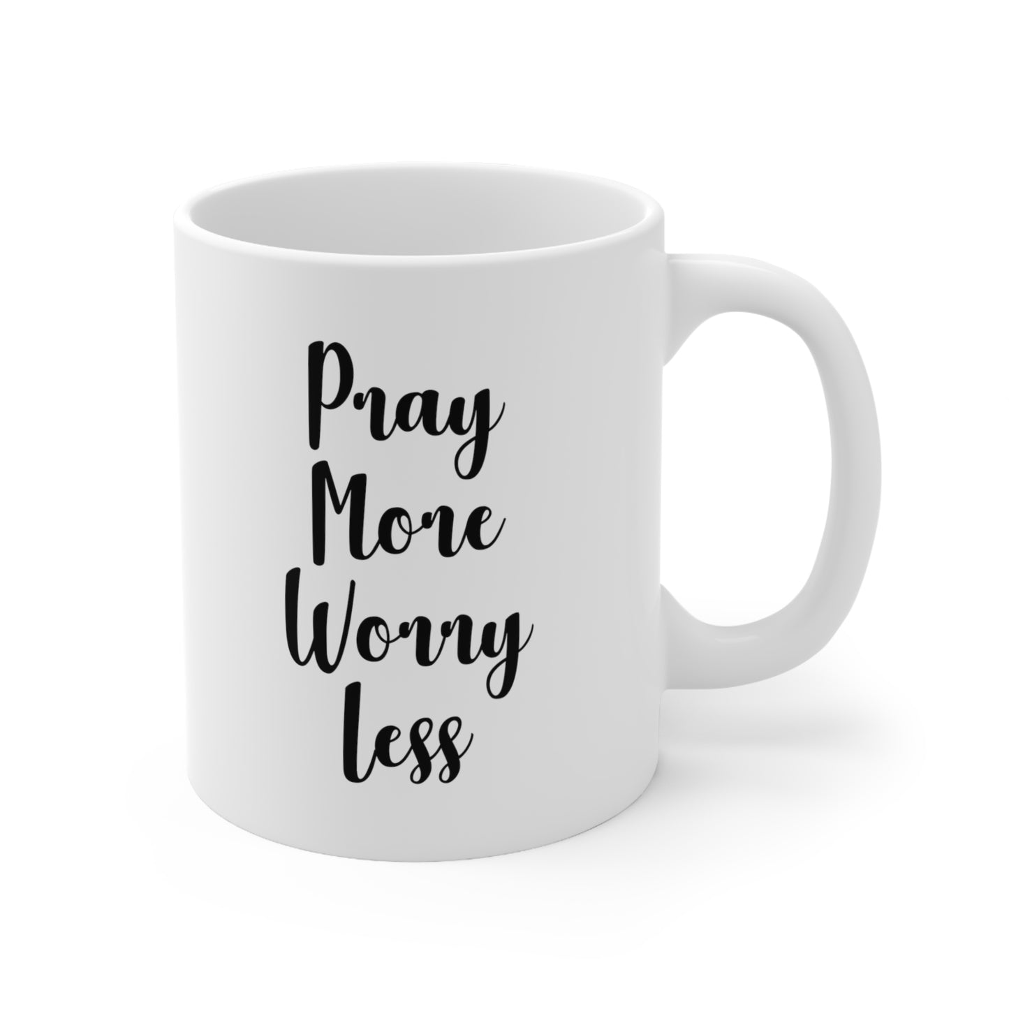 Pray More Worry Less Coffee Mug 11oz