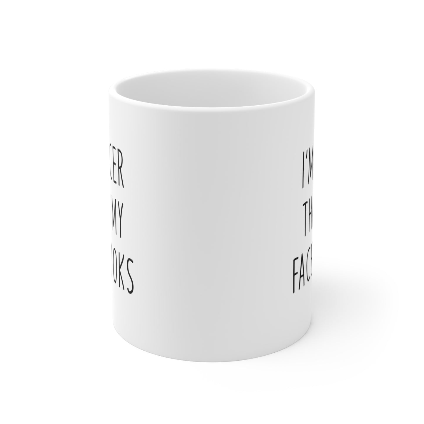 I'm nicer than my face looks Coffee Mug 11oz