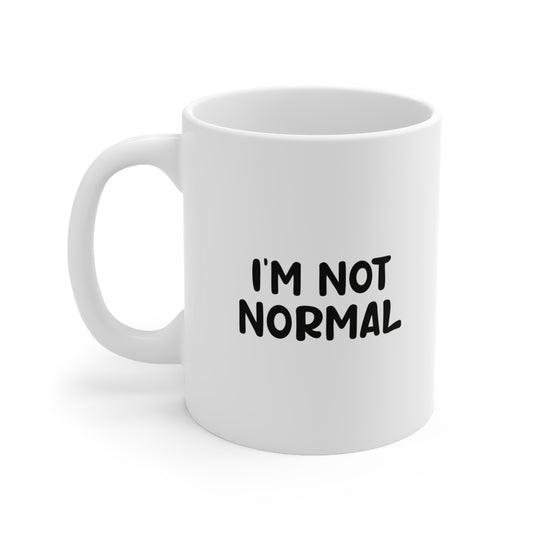 I'm not Normal Coffee Mug