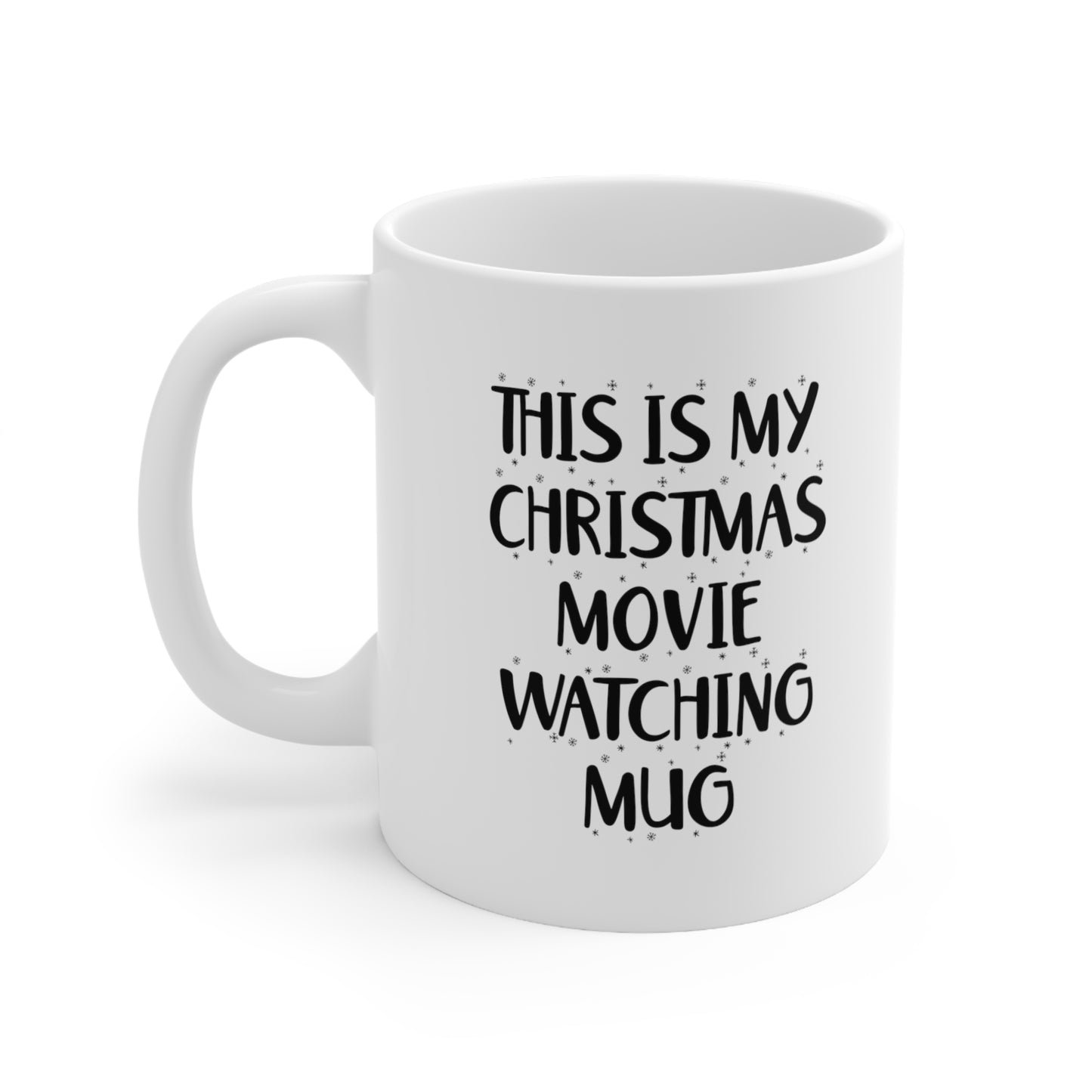 This is my christmas movie watching mug Coffee Mug