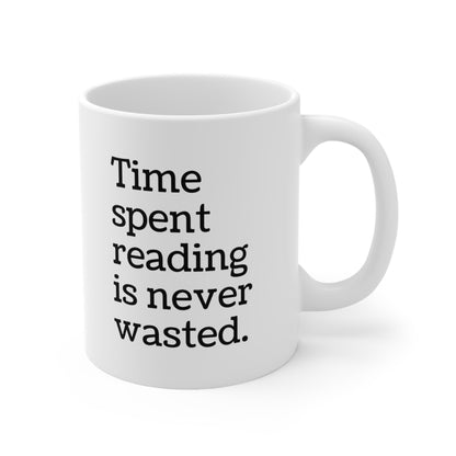 Time Spent Reading is Never Wasted Coffee Mug 11oz