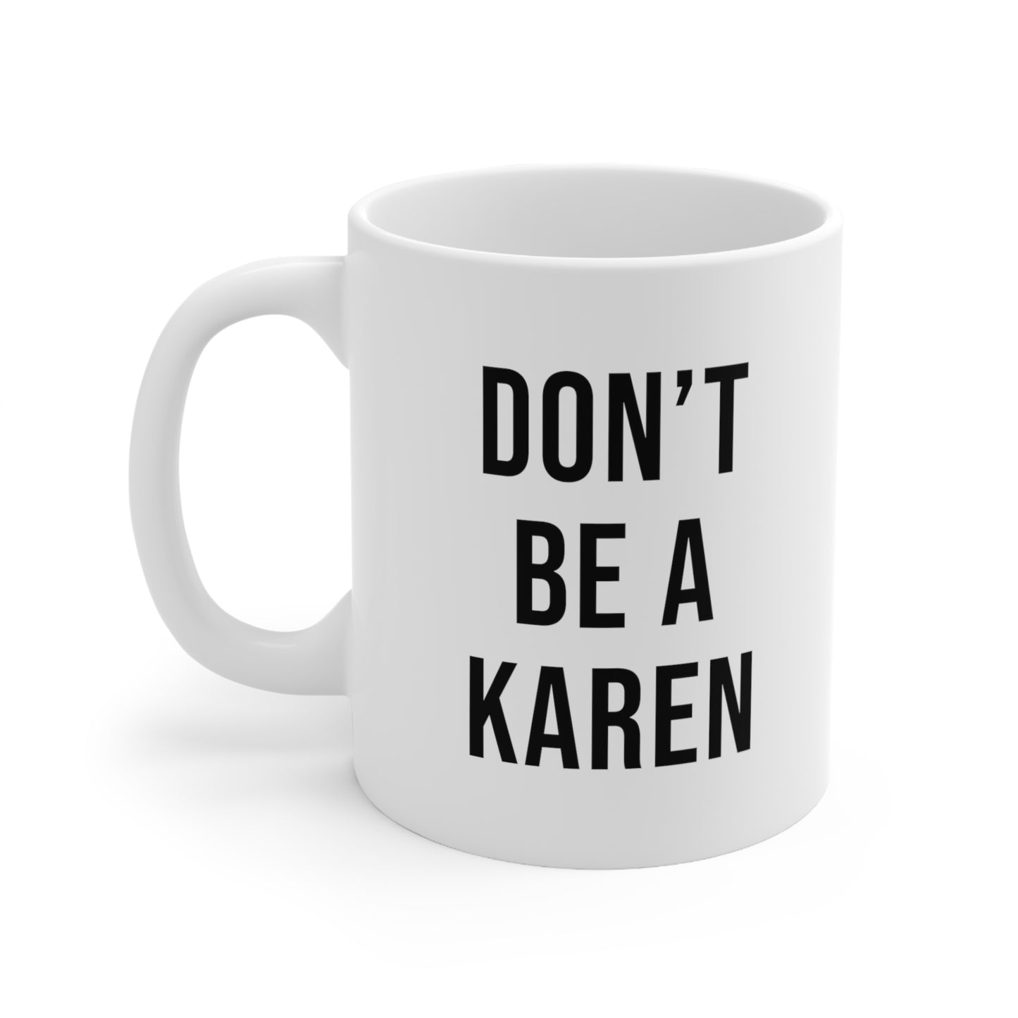 Don't Be a Karen Coffee Mug