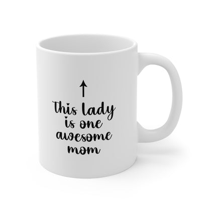 This Lady Is One Awesome Mom Coffee Mug 11oz