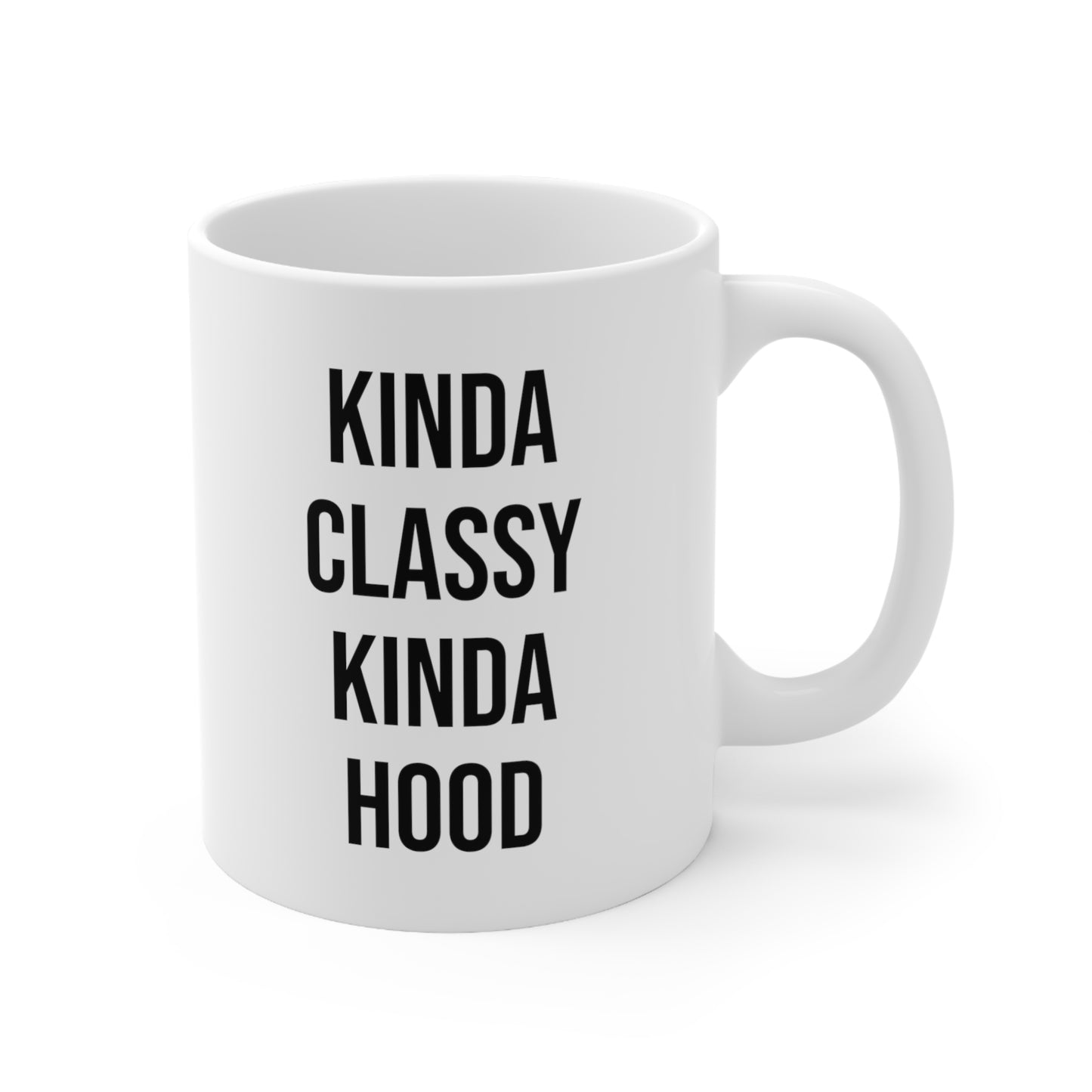 Kinda Classy Kinda Hood Coffee Mug 11oz