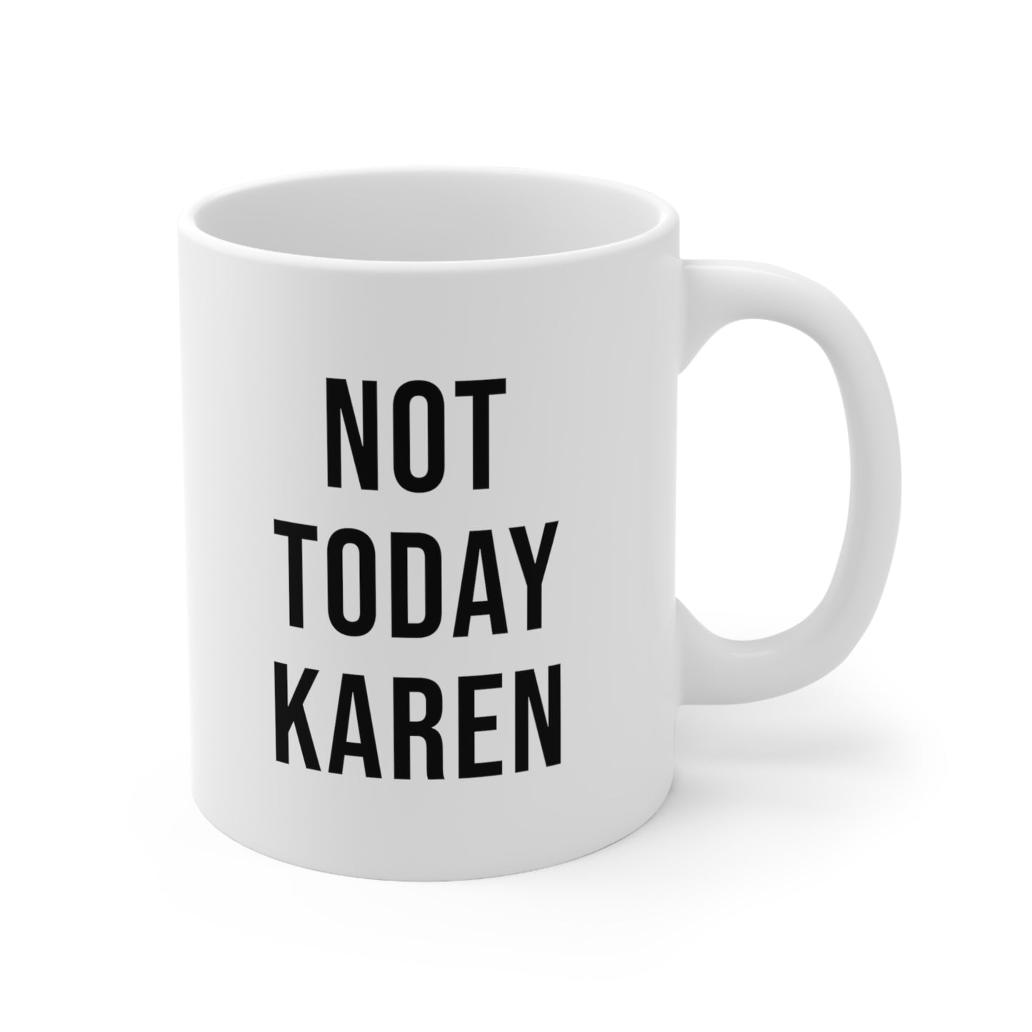Not Today Karen Coffee Mug 11oz
