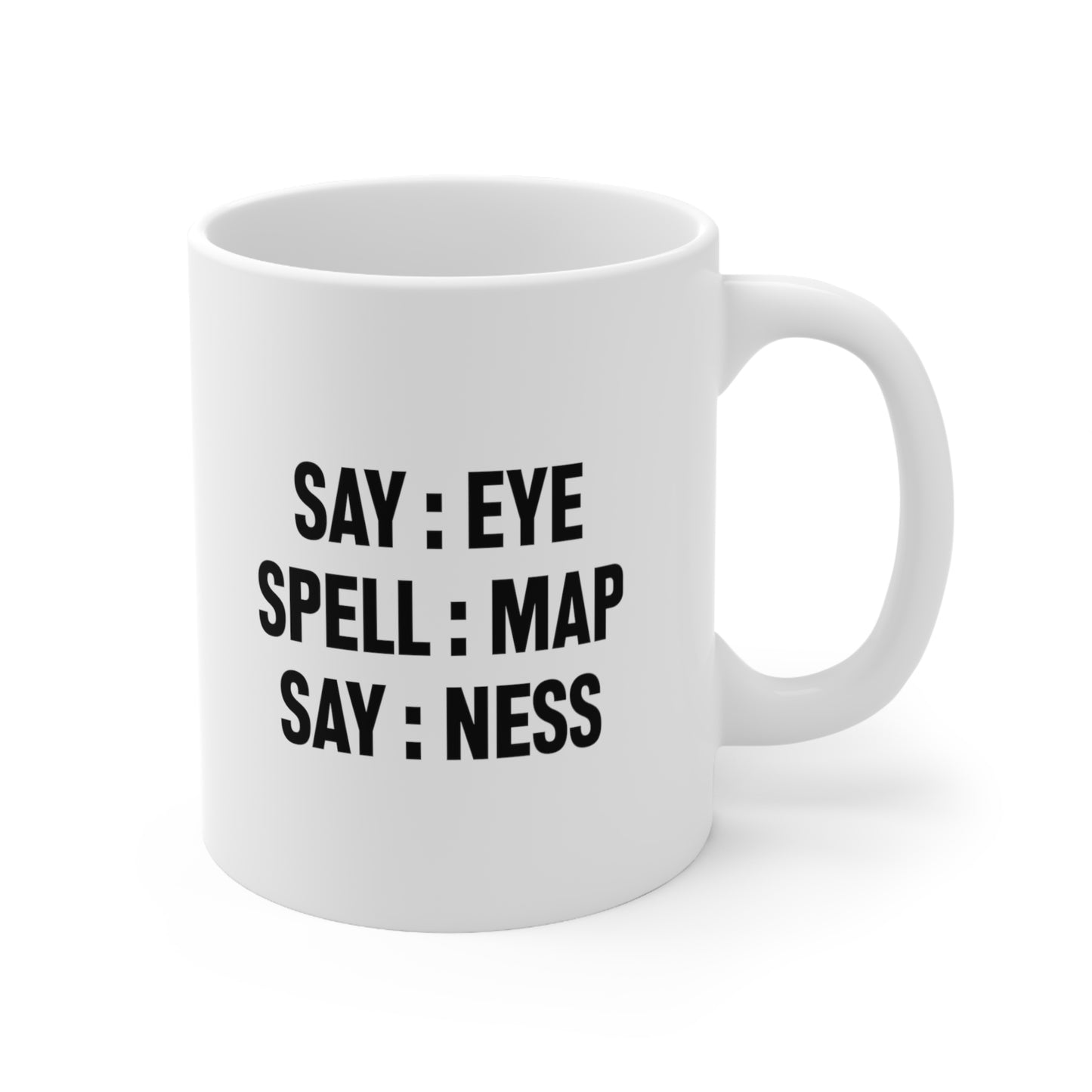 Say Eye Spell Map Say Ness Coffee Mug 11oz