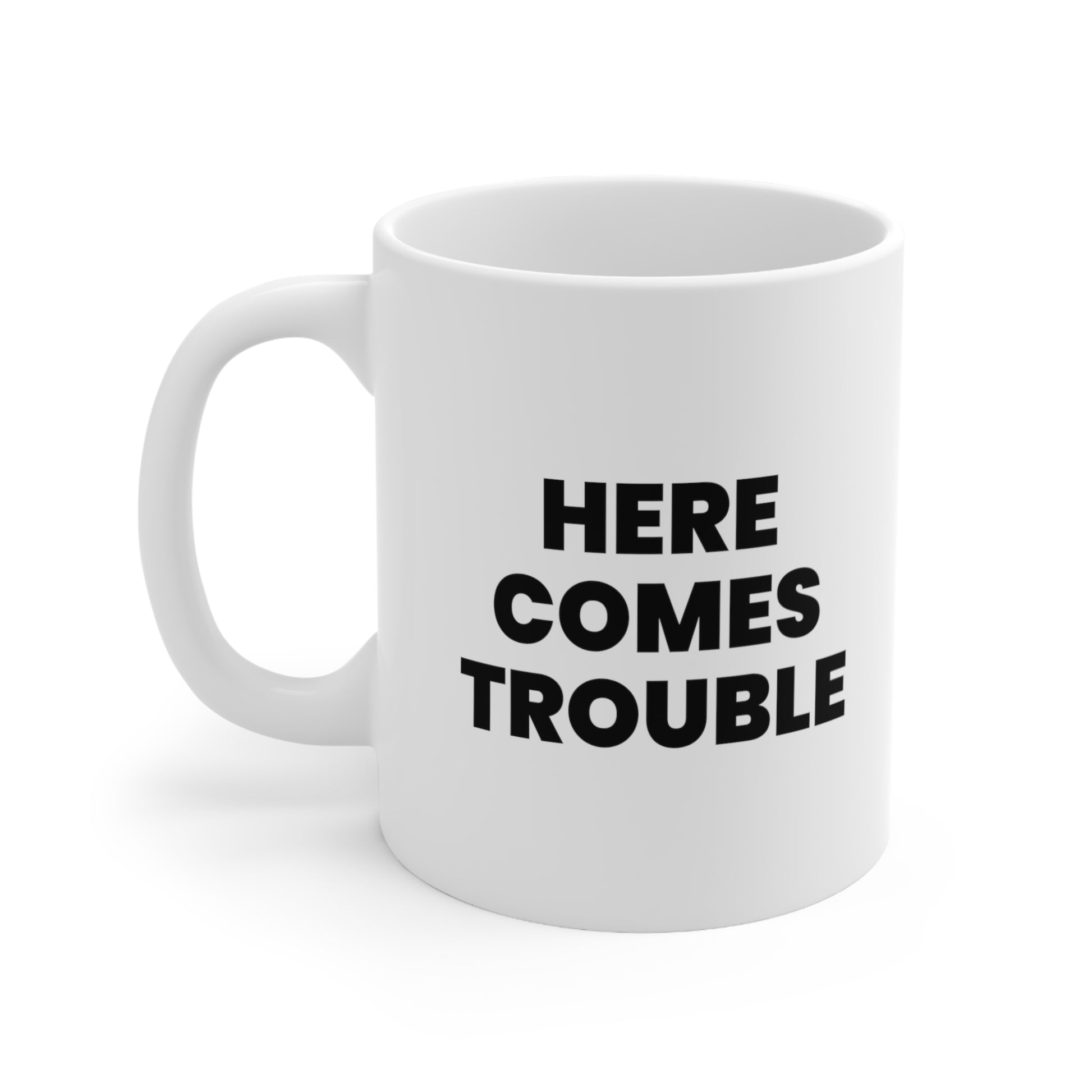 Here Comes Trouble Coffee Mug 