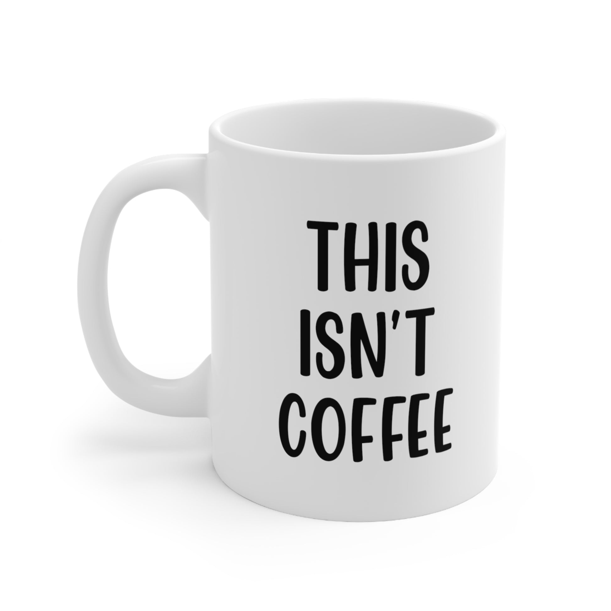 This Isn't Coffee Mug