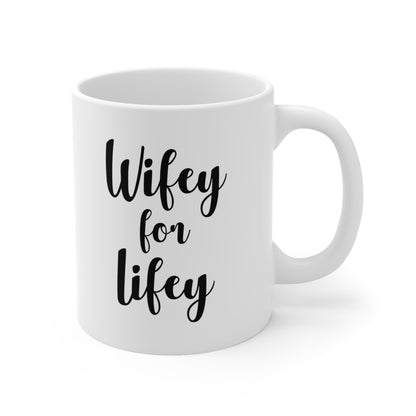 Wifey For Lifey Coffee Mug 11oz