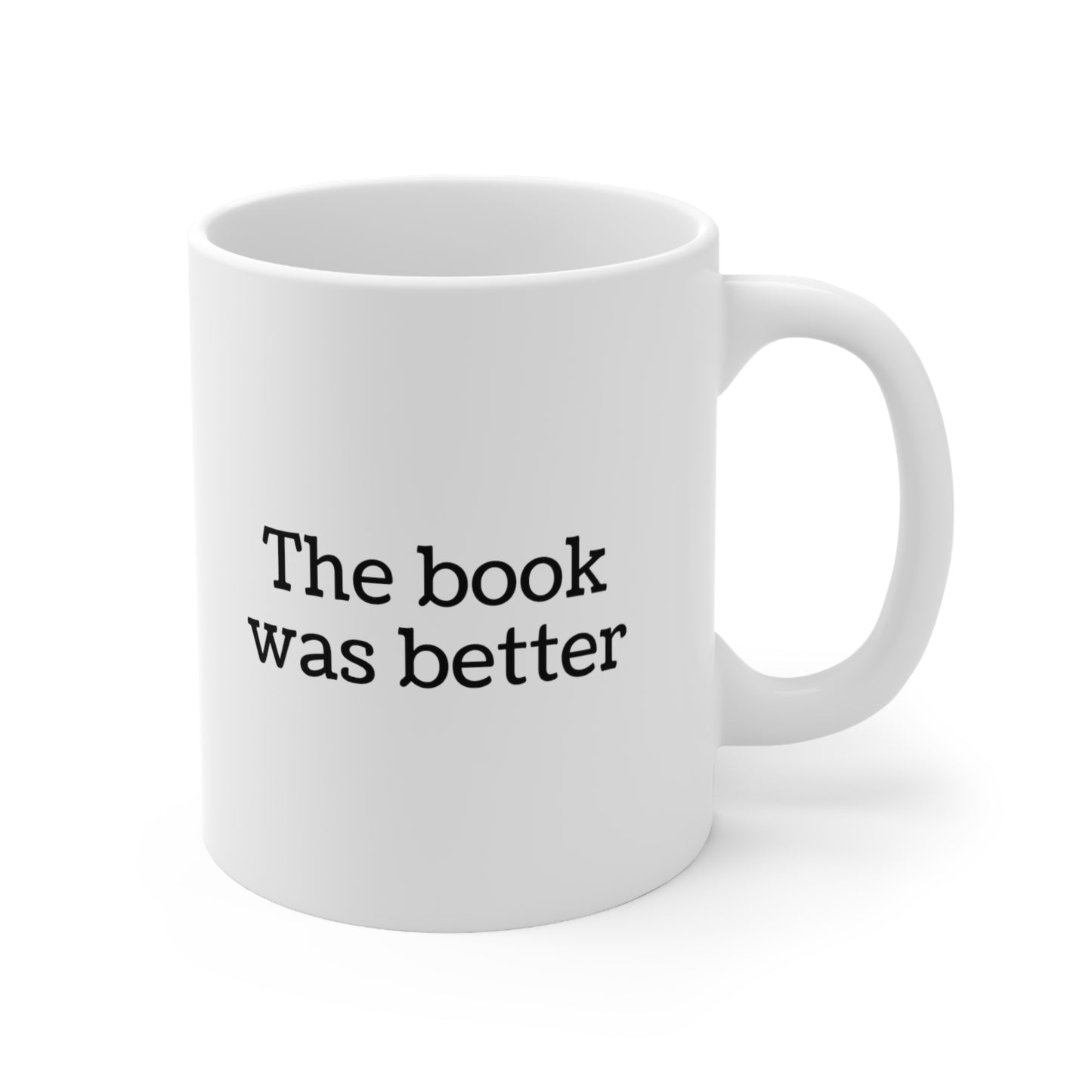 The Book Was Better Coffee Mug 11oz