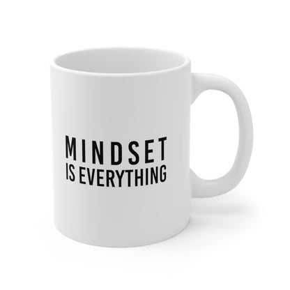 Mindset Is Everything Coffee Mug 11oz