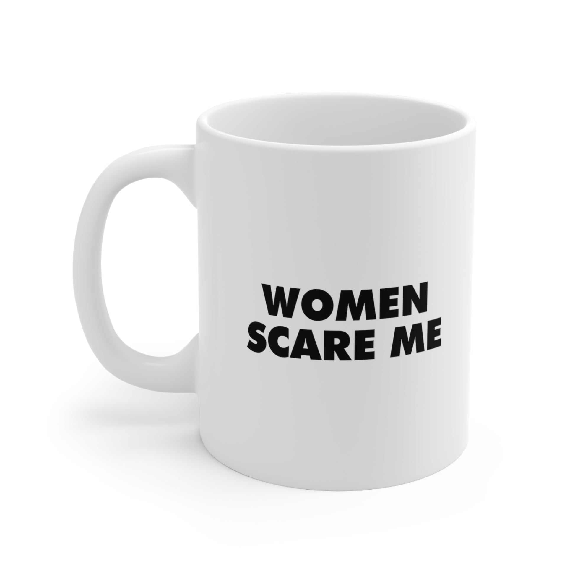 Women Scare Me Coffee Mug