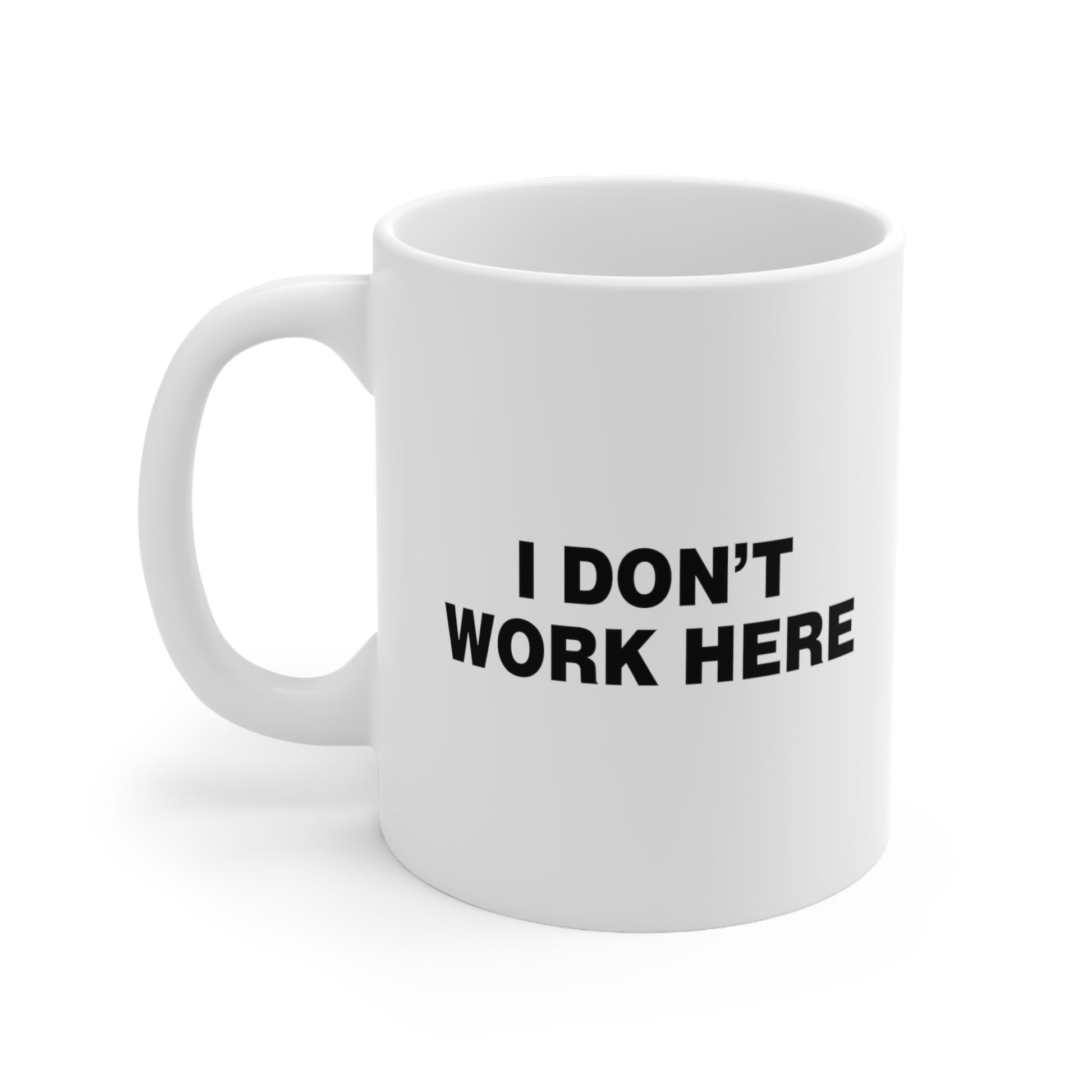 I Don't Work Here Coffee Mug