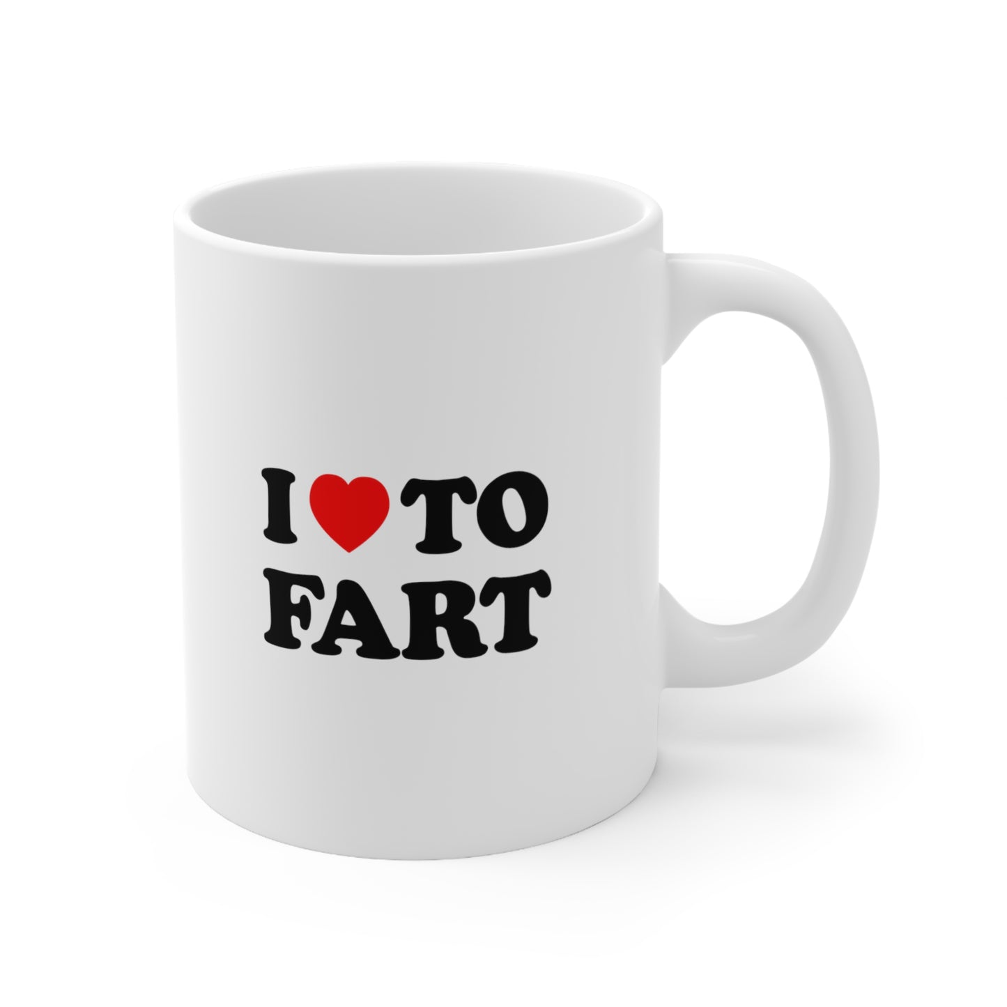 I Love To Fart Coffee Mug 11oz