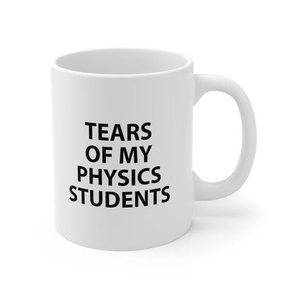 Tears of my Physics Students Coffee Mug 11oz