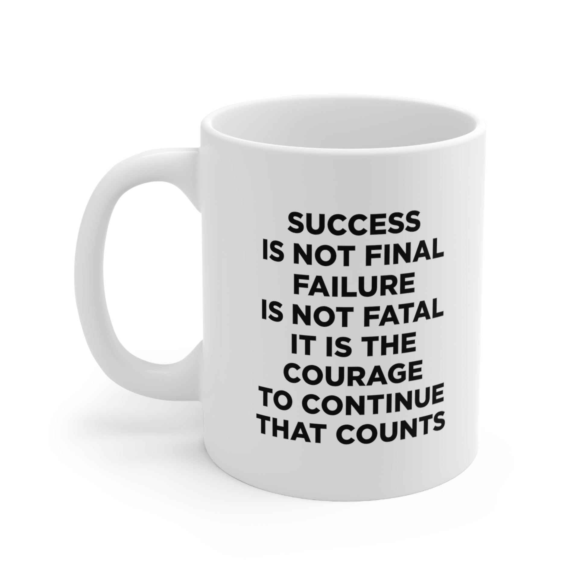 Success is not final failure is not fatal It is the courage to continue that counts Mug 