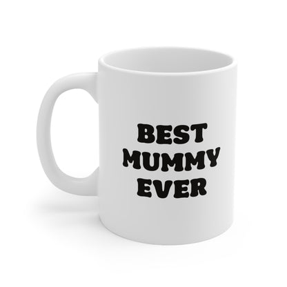 Best Mummy Ever Coffee Mug