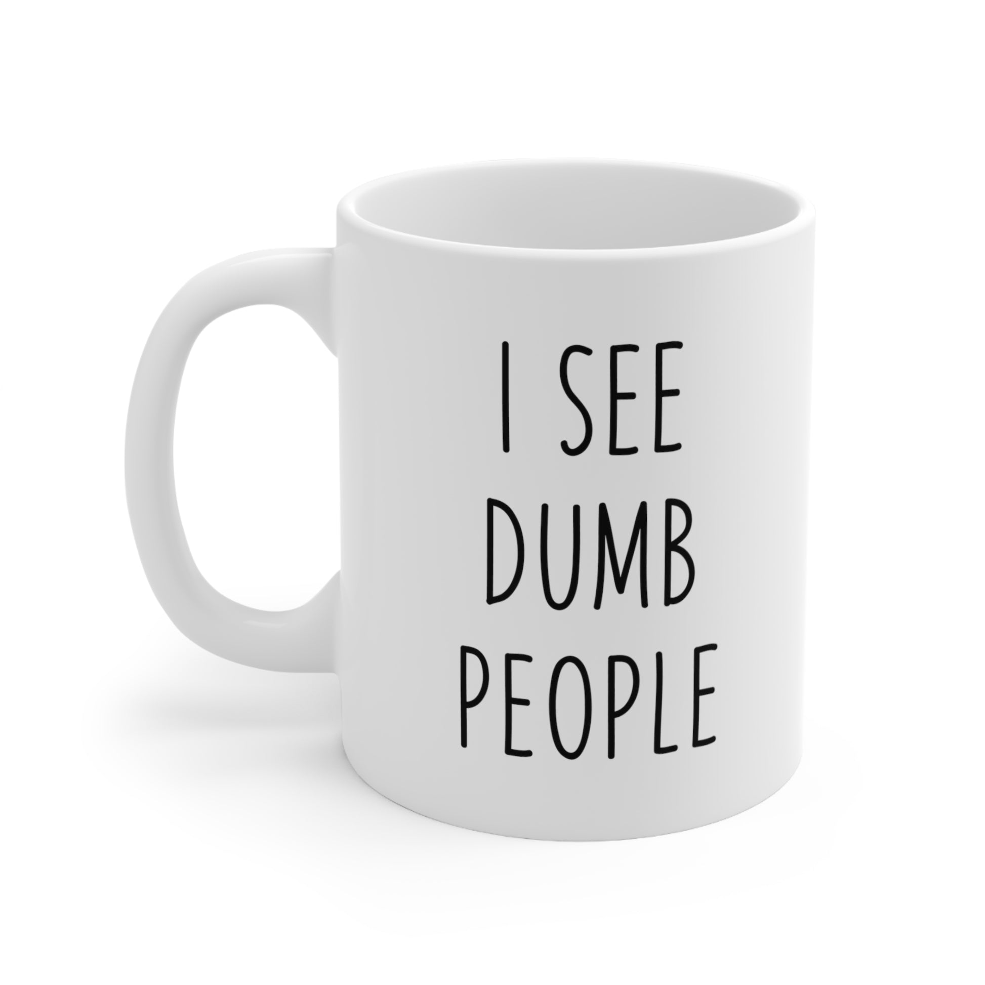 I See Dumb People Coffee Mug