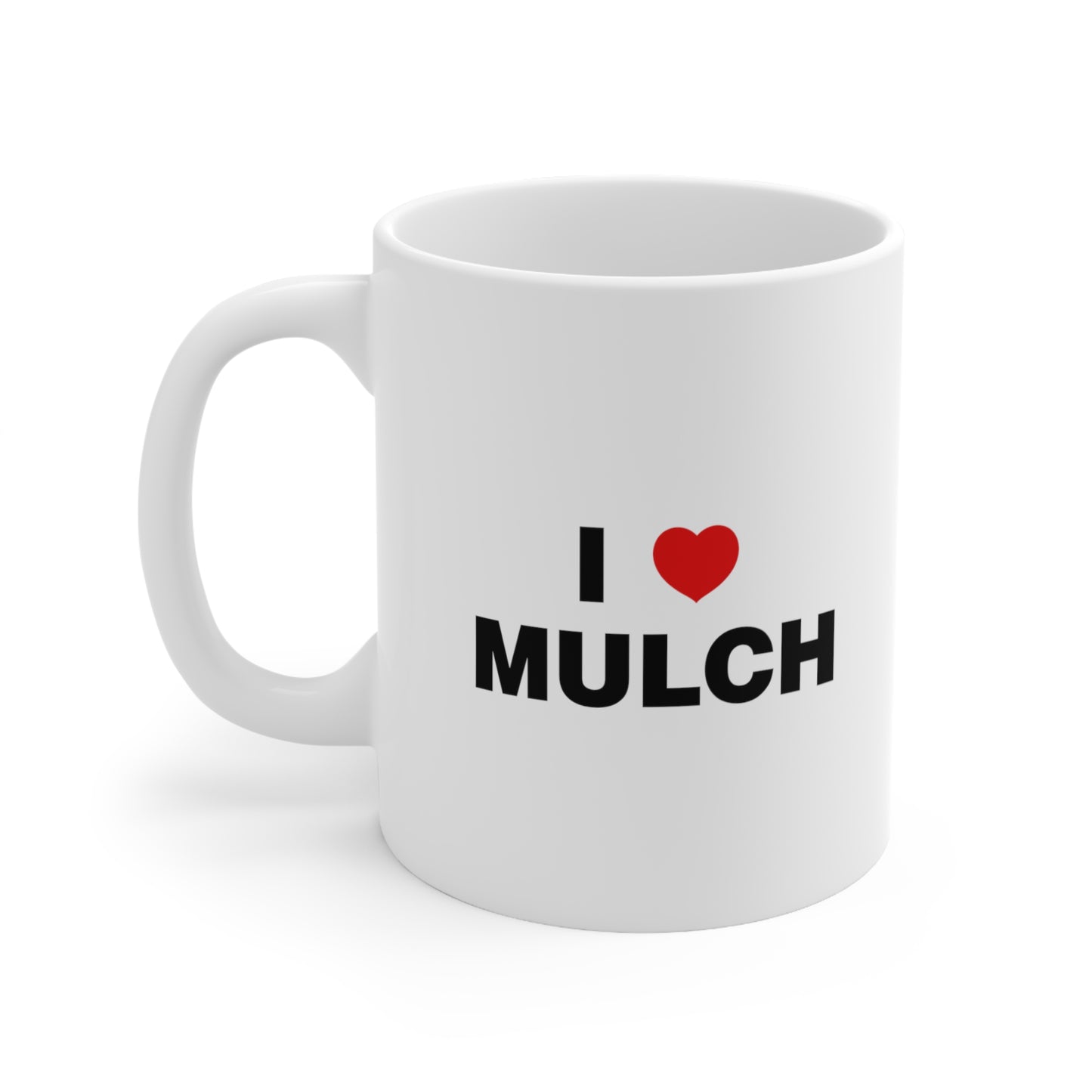 I Love Mulch Coffee Mug 