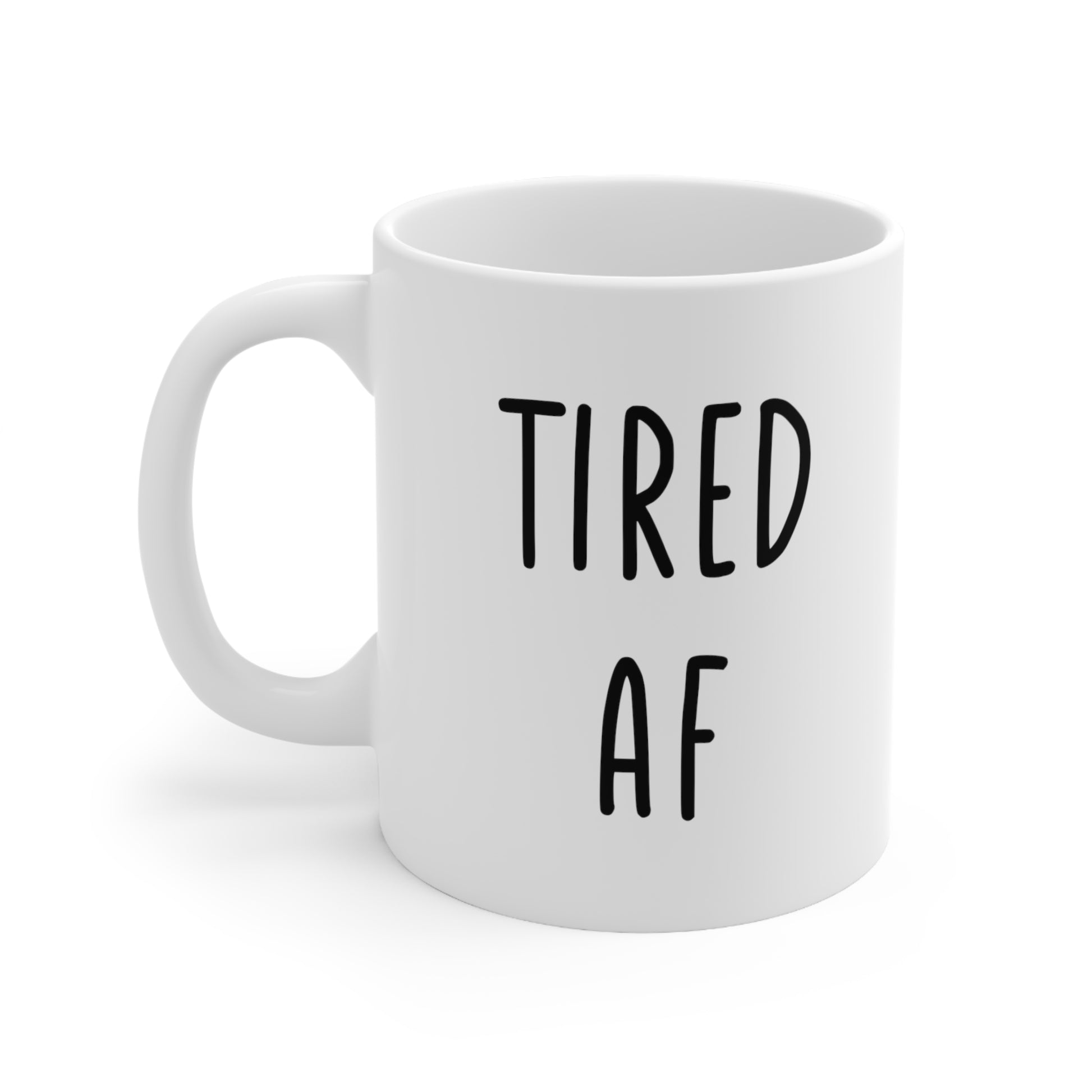 Tired AF Coffee Mug