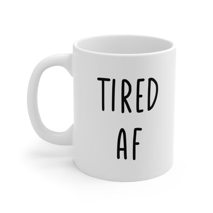 Tired AF Coffee Mug