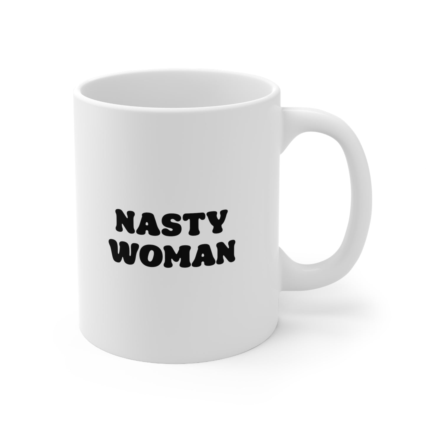 Nasty Woman Coffee Mug 11oz
