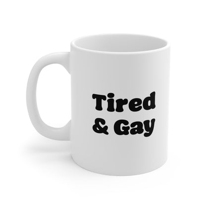 Tired and Gay Coffee Mug