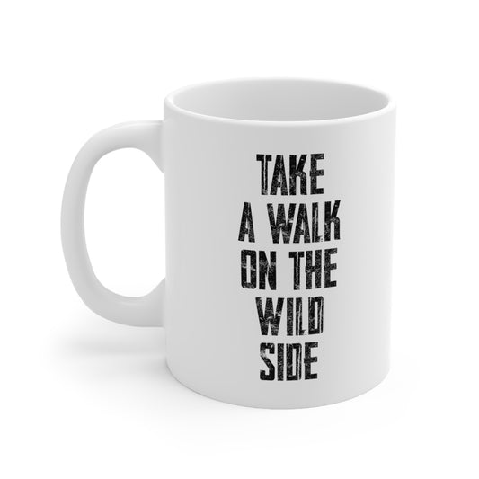 Take A Walk On The Wild Side Coffee Mug 