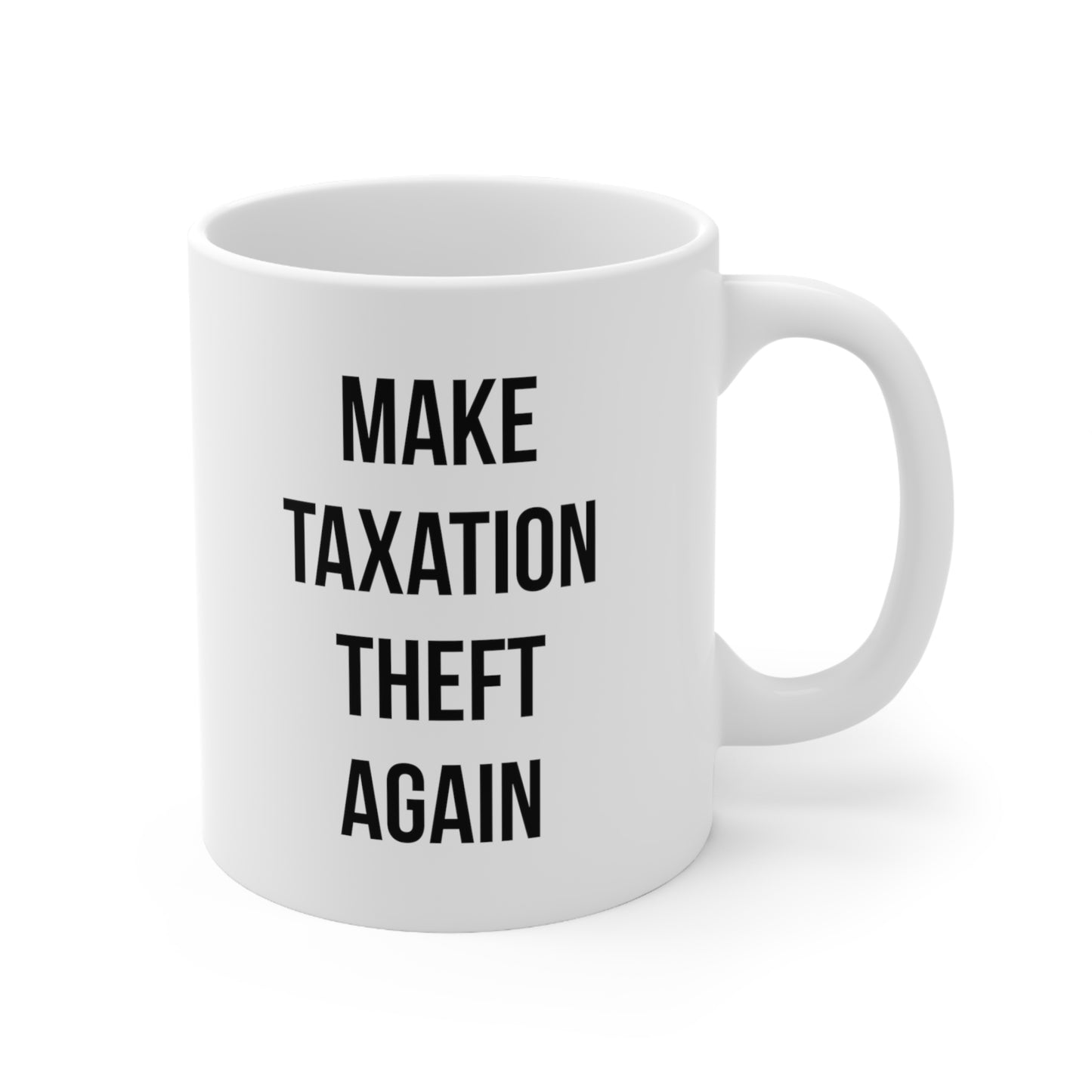 Make Taxation Theft Again Coffee Mug 11oz