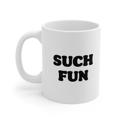 Such Fun Coffee Mug 11oz