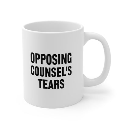Opposing Counsel's Tears Coffee Mug 11oz