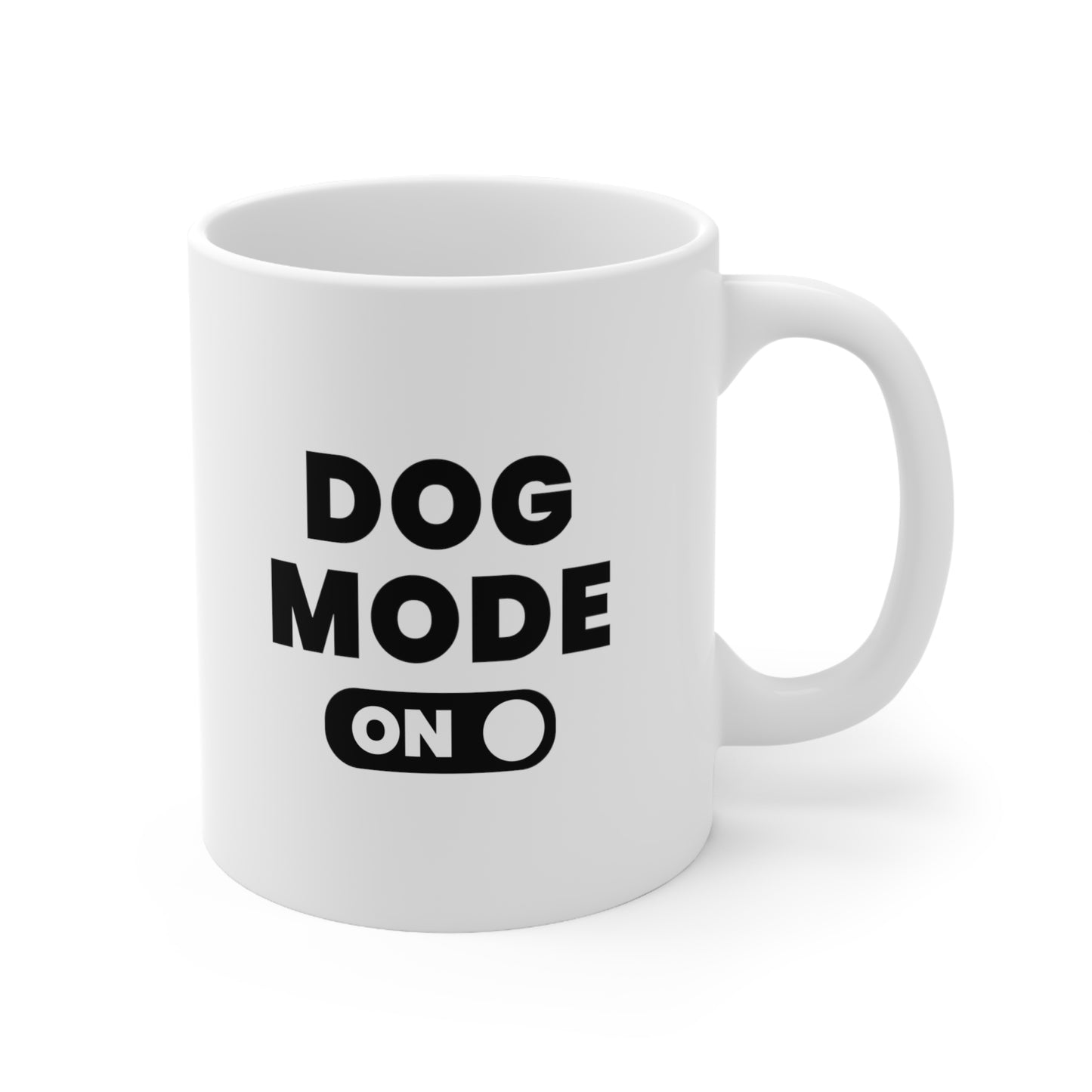 Dog Mode On Coffee Mug 11oz