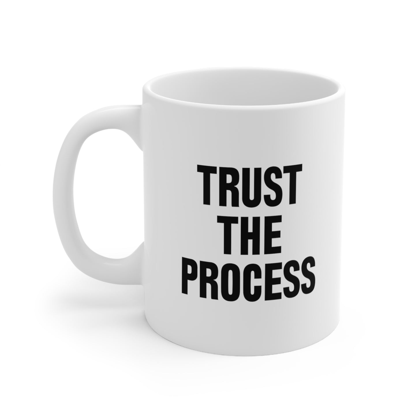 Trust The Process Coffee Mug 