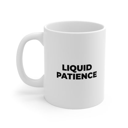 Liquid Patience Coffee Mug