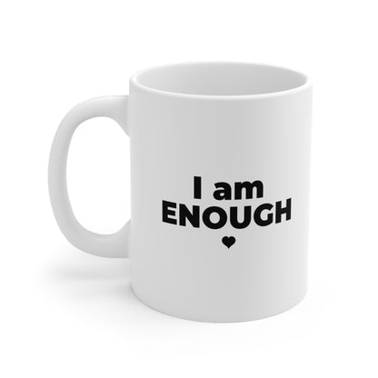 I Am Enough Coffee Mug 11oz