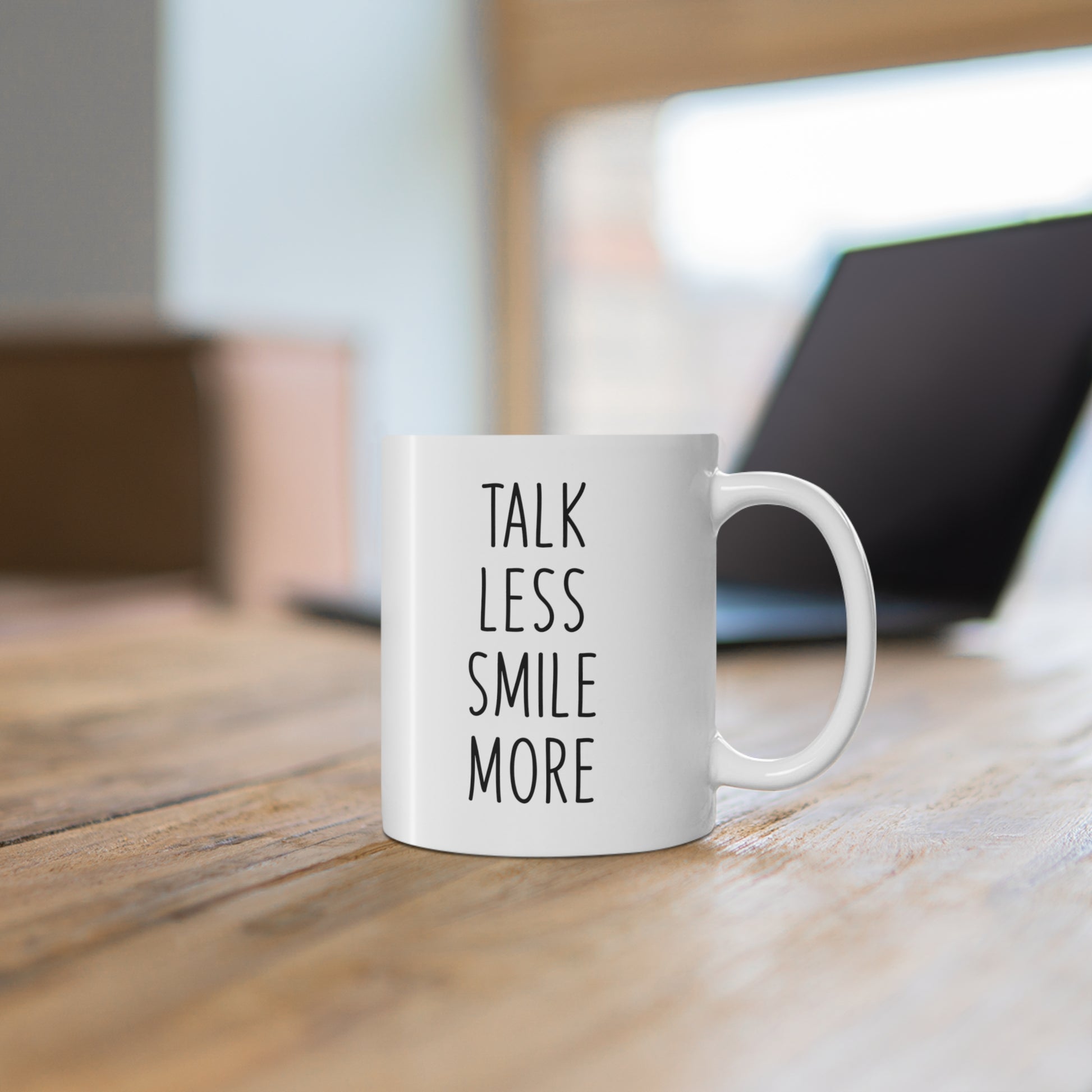 coffee mug with quote Talk Less Smile More