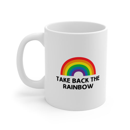 Take Back The Rainbow Coffee Mug