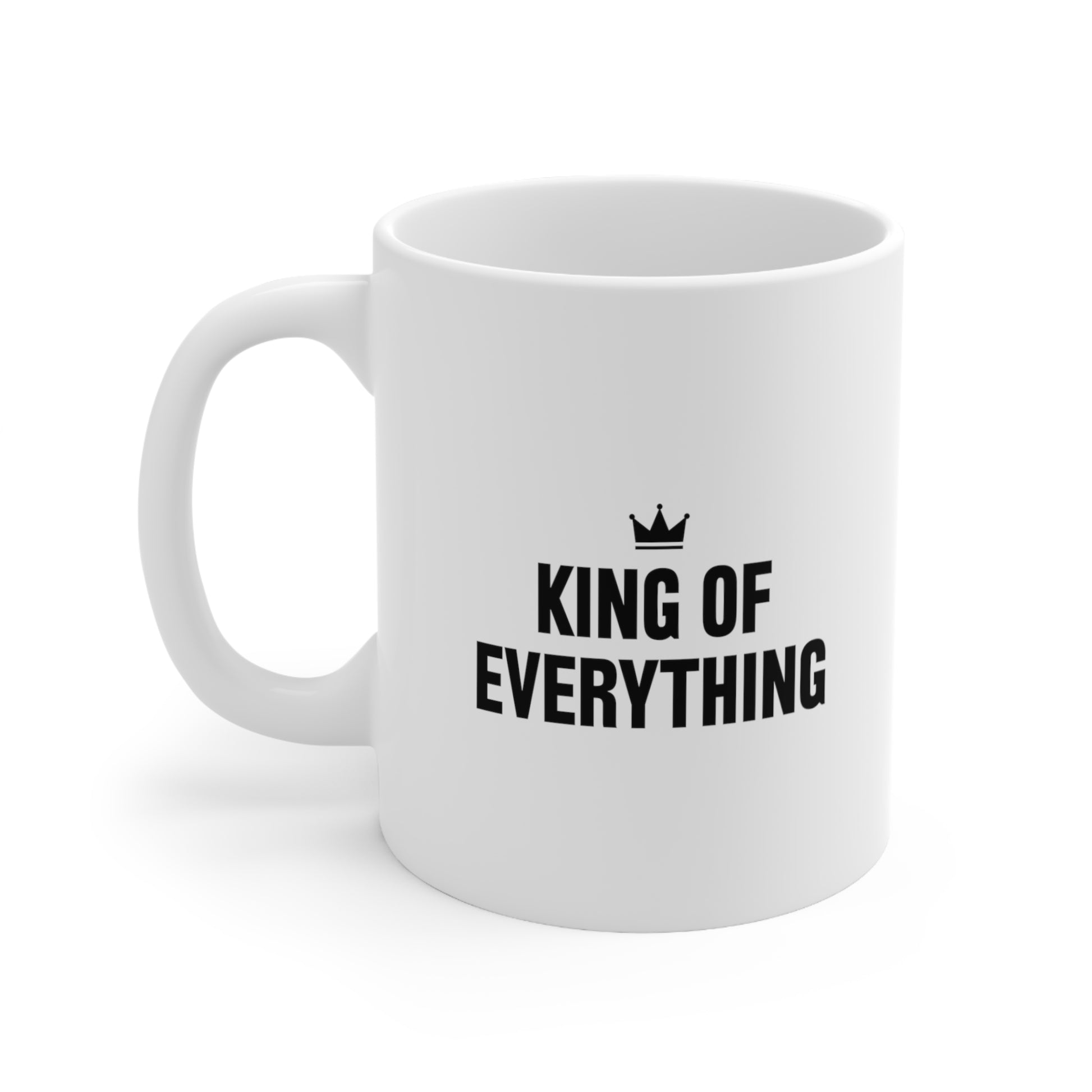 King of Everything Coffee Mug