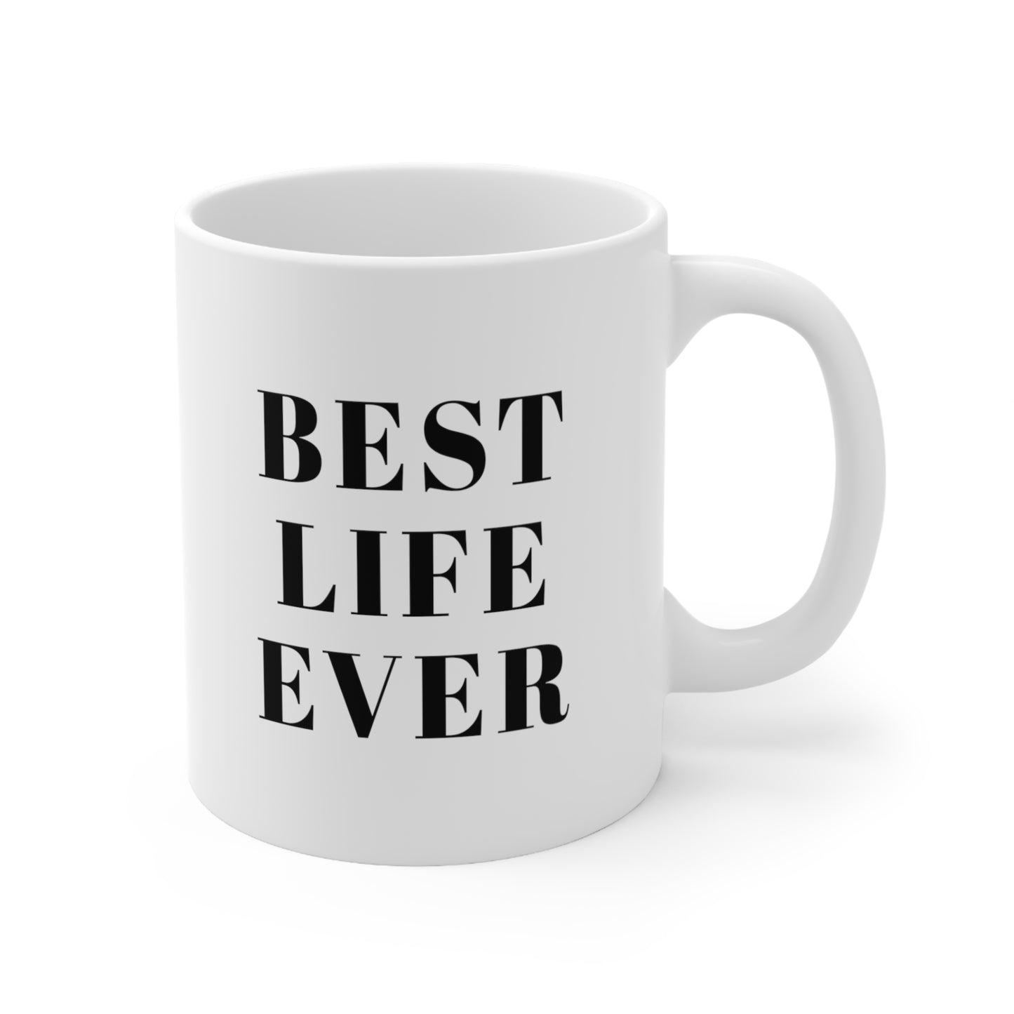 Best Life Ever Coffee Mug 11oz