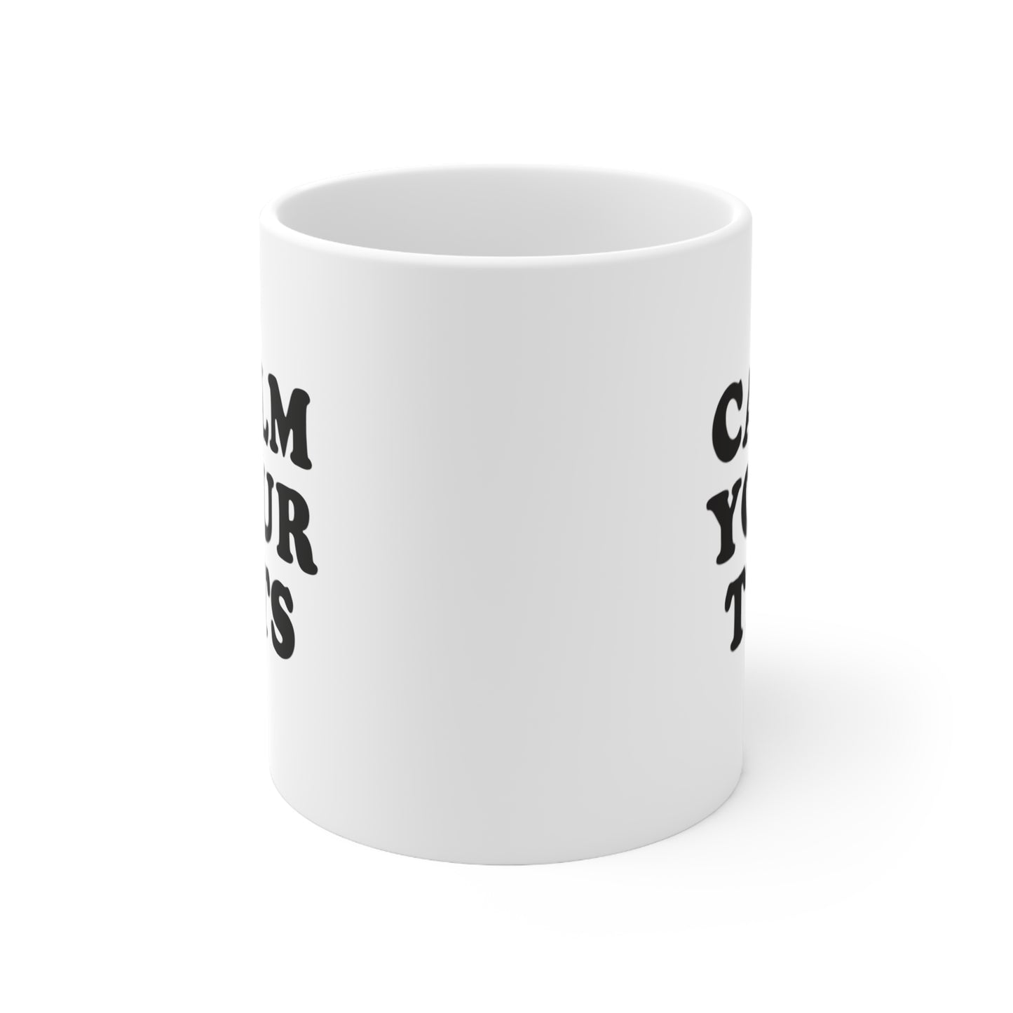 Calm Your Tits Coffee Mug 11oz