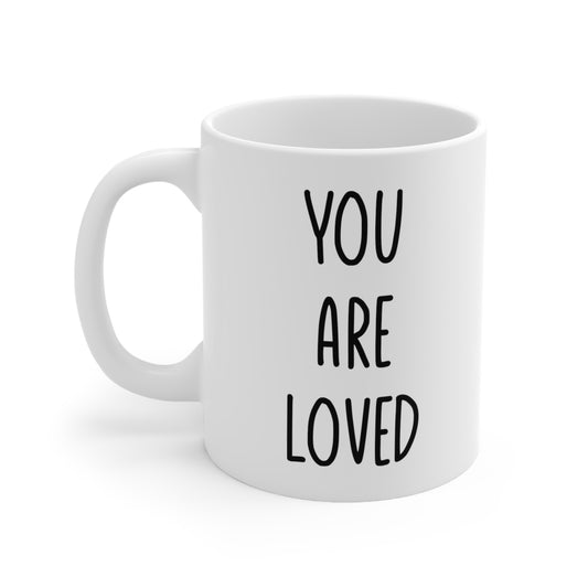 You Are Loved Coffee Mug 11oz