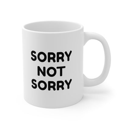 Sorry Not Sorry Coffee Mug 11oz