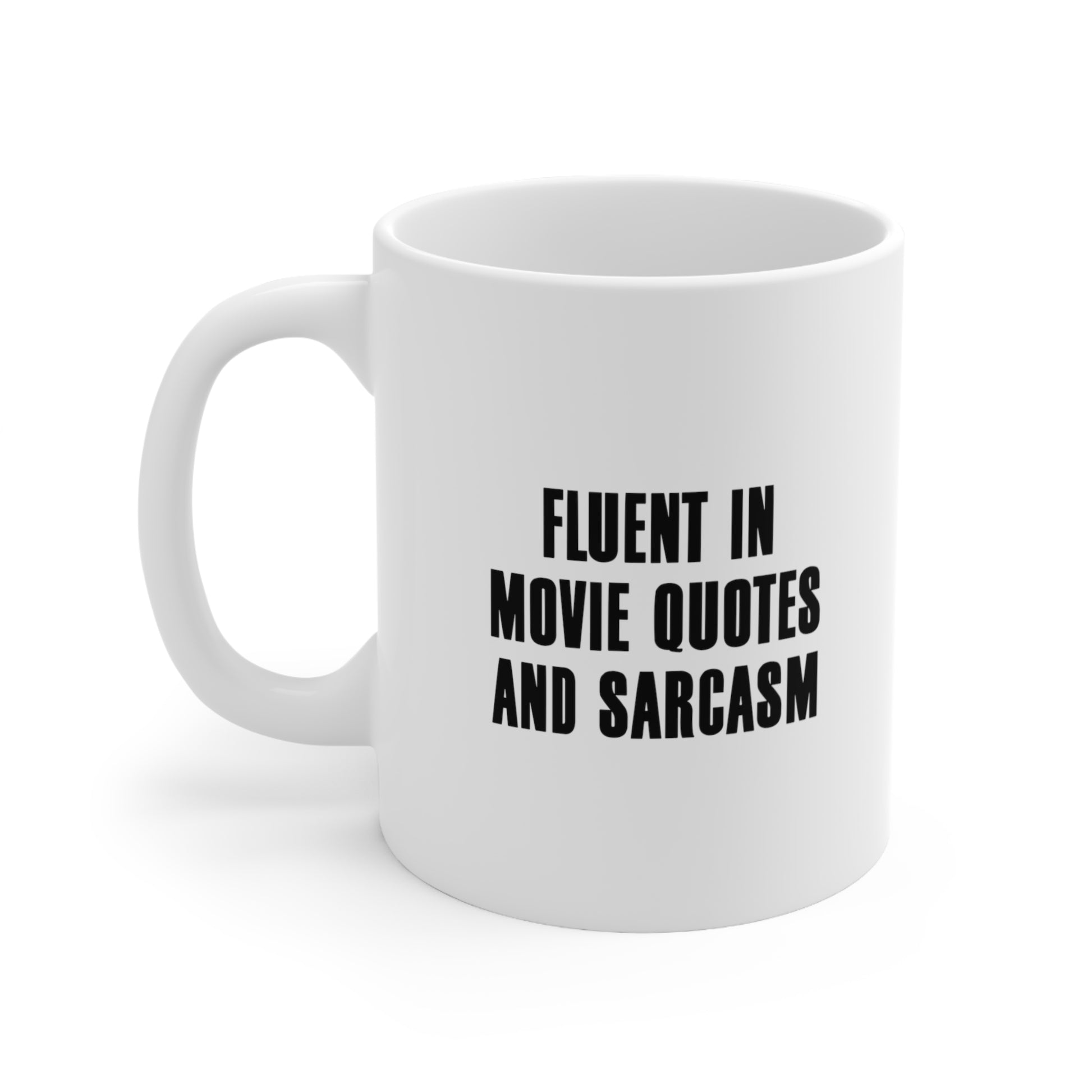 Fluent in Movie Quotes and Sarcasm Coffee Mug