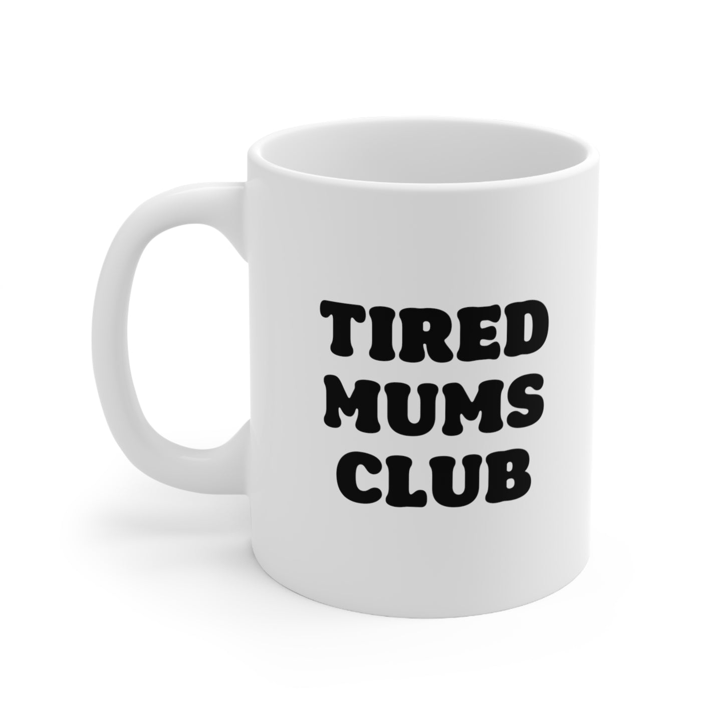 Tired Mums Club Coffee Mug