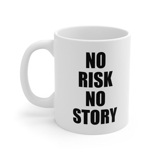 No Risk No Story Coffee Mug