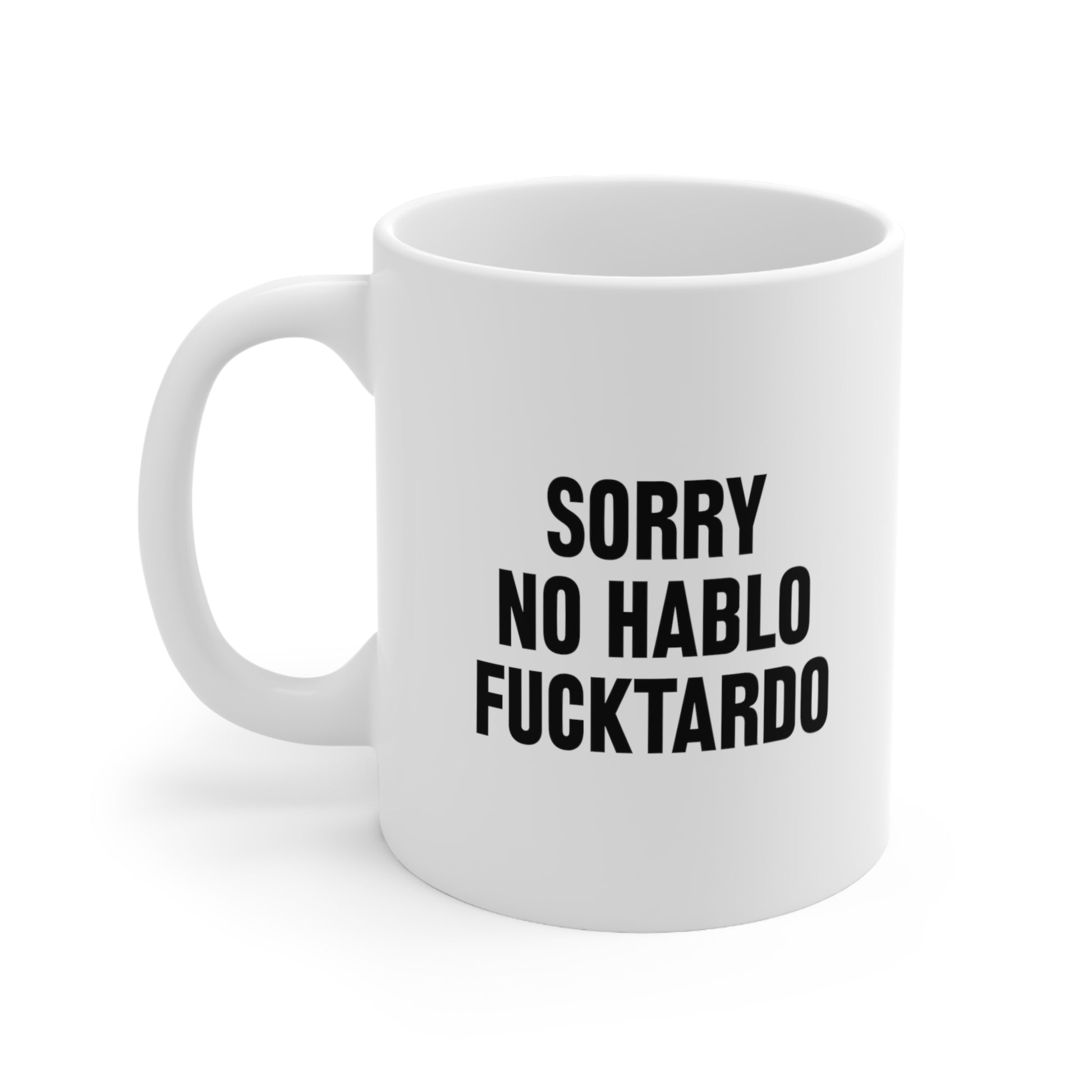 Sorry no hablo fucktardo Coffee Mug