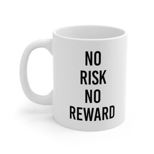 No Risk No Reward Coffee Mug